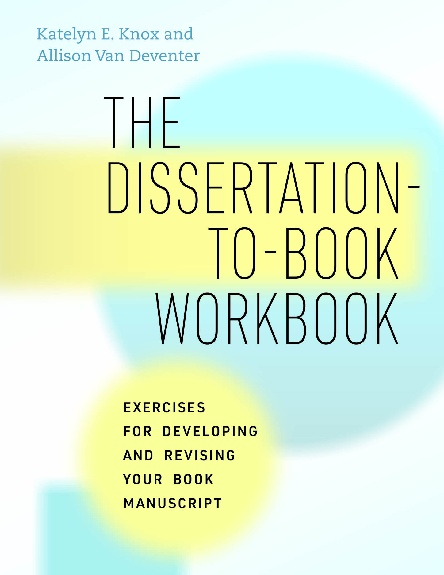 Book cover for Knox/Deventer, The Dissertation-To-Book Workbook